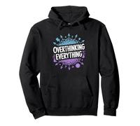 Overthinking Everything ADHD Anxiety Relatable Humor Pullover Hoodie