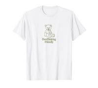 Overthinking Friendly Teddy Bear Design Funny Introvert T-Shirt