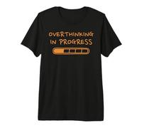 Overthinking in Progress Funny Worrier Introvert Anxiety Premium T-Shirt