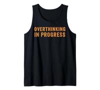 Overthinking in Progress Worrier Introvert Funny Anxiety Tank Top
