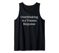Overthinking is a Trauma Response Tank Top