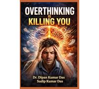 Overthinking Is Killing You
