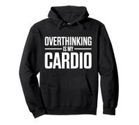 Overthinking Is My Cardio Funny Anxiety Pullover Hoodie