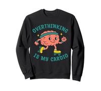 Overthinking Is My Cardio, Funny Gym Fitness Sweatshirt