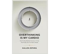 Overthinking Is My Cardio: How to Stop Mentally Running in Circles and Finally Give Your Brain a Break