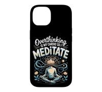 Overthinking Is My Cardio So I Meditate Meditation Zen Case for iPhone 14