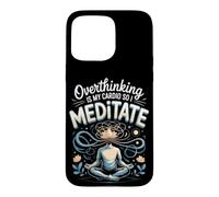 Overthinking Is My Cardio So I Meditate Meditation Zen Case for iPhone 15 Pro Max