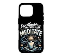 Overthinking Is My Cardio So I Meditate Meditation Zen Case for iPhone 16 Pro