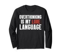 Overthinking Is My Love Language Long Sleeve T-Shirt