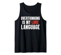 Overthinking Is My Love Language Tank Top