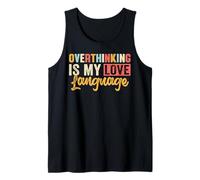 Overthinking Is My Love Language Tank Top