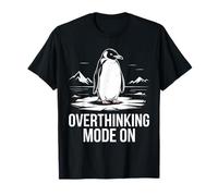 Overthinking Mode On Penguin Head Towards The Mountains T-Shirt