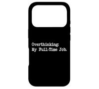 Overthinking My Full-Time Job Funny Quote Case for iPhone 17 Pro