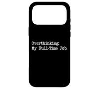 Overthinking My Full-Time Job Funny Quote Case for iPhone 17 Pro Max