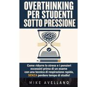OVERTHINKING PER STUDENTI SOTTO PRESSIONE: Come ridurre lo stress e i pensieri eccessivi prima di un esame con una tecnica di respirazione rapida, SENZA perdere tempo di studio!