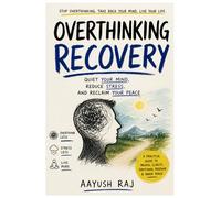 OVERTHINKING RECOVERY: Escape Mental Loops, Quiet Anxiety, and Reclaim Your Life