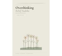 Overthinking Relief Sudoku Puzzle Book: Sudoku Puzzles for Overthinkers | Puzzles For the Restless Mind | 6x9 Inches, 110 Pages | 50+ Puzzles | Solutions Included | Mixed Difficulty