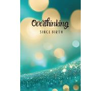 Overthinking Since Birth: Aesthetic Glitter Hardcover Journal - 6x9 Lined Pages for Notes, Reflection, and Creative Writing