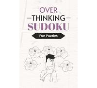 Overthinking Sudoku Puzzle Book: Sudoku Puzzles for Overthinkers | Help Calm the Mind, Relax, and Focus | 6x9 Inches, 110 Pages | 50+ Puzzles | Solutions Included