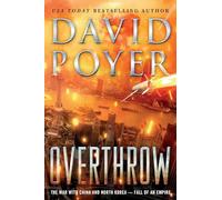Overthrow: The War with China and North Korea--Fall of an Empire: 19 (Dan Lenson Novels)