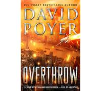 Overthrow: The War with China and North Korea--Fall of an Empire (Dan Lenson, 19)