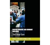 OVERTON WINDOWS AND DOMINANT IDEOLOGIES: Tell Your Son (HUMAN DOMINANCE AND HOW TO GET TO THE TOP (Tell Your Son))