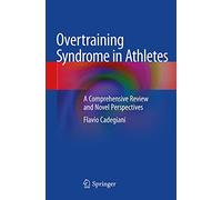 Overtraining Syndrome in Athletes: A Comprehensive Review and Novel Perspectives