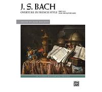 Overture in French Style, BWV 831 (Alfred Masterwork Edition)