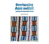 Overturning Aqua nullius: Securing Aboriginal Water Rights