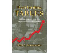 Overturning Tables: Freeing Missions from the Christian-Industrial Complex