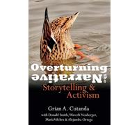 Overturning the Narrative: Storytelling and Activism
