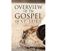 Overview Of The Gospel Of St. Luke