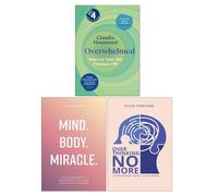 Overwhelmed by Claudia Hammond, Mind Body Miracle by Jaclyn Dunne & Overthinking No More by Sylvie Trentham 3 Books Collection Set