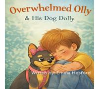 Overwhelmed Olly and His Dog Dolly