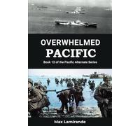 Overwhelmed Pacific: Book 12 of the Pacific Alternate Series