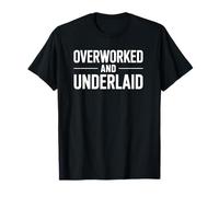 Overworked Underlaid Work Life Balance Humor T-Shirt