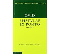 Ovid: Epistulae ex Ponto Book I (Cambridge Greek and Latin Classics)