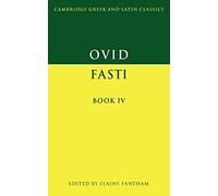Ovid: Fasti Book IV: 4 (Cambridge Greek and Latin Classics)