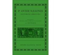 Ovid: Fasti (P. Ovidi Nasonis Fasti) (Oxford Classical Texts)