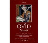 Ovid: Heroides : A Selection - Briseis, Phaedra, Hypsipyle, Dido, Hermione, Deianira, Ariadne, Medea