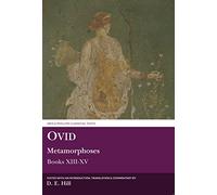 Ovid: Metamorphoses XIII-XV (plus indexes to all volumes) (Aris & Phillips Classical Texts)