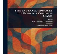 Ovid The Metamorphoses of Publius ius Naso Hardcover Book Ovid Multicolor