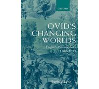 Lyn - Ovid's Changing Worlds English Metamorphoses 1567-1632 - New ha - N555z