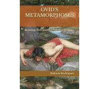 OVID'S METAMORPHOSES: BILINGUAL TEXT ADAPTED FOR HIGH SCHOOL (ROMAN REPUBLIC)