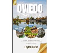 Oviedo: Discover Asturias’ Capital with Itineraries, Hidden Gems, Food Tours & Cultural Treasures