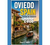 OVIEDO SPAIN GUIDA DI VIAGGIO 2026 (Super Explore)