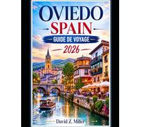 OVIEDO SPAIN GUIDE DE VOYAGE 2026 (Super Explore)
