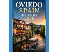 OVIEDO SPAIN REISEFÜHRER 2026 (Super Explore)