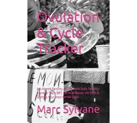 Ovulation & Cycle Tracker: A 6-Month Fertility Journal with Daily Fertility Score to Track BBT, Cervical Mucus, LH Tests & Identify Your Most Fertile Days