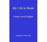 Owain Arwel Hughes: My Life in Music